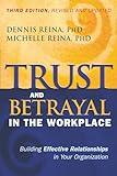 Trust and Betrayal in the Workplace: Building Effective Relationships in Your Organization