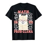 math Shirt Math is no prob-llama Back to school teacher gift T-Shirt