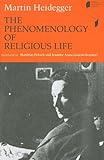 The Phenomenology of Religious Life (Studies in Continental Thought)