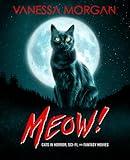 Meow!: Cats in Horror, Sci-Fi, and Fantasy Movies