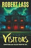 Visitors: A Chilling Alien Invasion Thriller