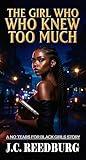 The Girl Who Knew Too Much: A No Tears For Black Girls Story - Book 2
