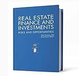 Real Estate Finance and Investments: Risks and Opportunities Edition 5.3