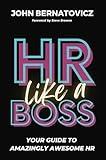 HR Like a Boss: Your Guide to Amazingly Awesome HR