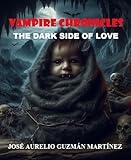 Vampire chronicles: The dark side of love