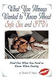 What You Always Wanted to Know About Safe Sex and STD's