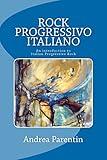 Rock Progressivo Italiano: An introduction to Italian Progressive Rock