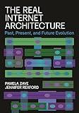 The Real Internet Architecture: Past, Present, and Future Evolution
