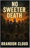 No Sweeter Death (The Sweet Decay Book 2)