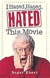 I Hated, Hated, Hated This Movie