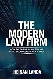 The Modern Law Firm: How to Thrive in an Era of Rapid Technological Change