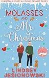 Molasses and Mr. Christmas: A Sweet Enemies to Lovers Romcom Short Read