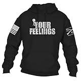 Grunt Style Your Feelings Unisex Hoodie (Black, XXXX-Large)