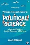 Writing a Research Paper in Political Science: A Practical Guide to Inquiry, Structure, and Methods