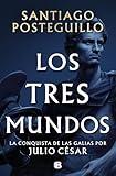 Los tres mundos (Serie Julio César 3) (Spanish Edition)