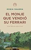 El monje que vendió su Ferrari: Una fábula espiritual / The Monk Who Sold His Ferrari: A Spiritual Fable About Fulfilling Your Dreams & Reaching Your Destiny (Spanish Edition)