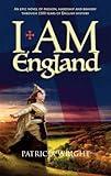 I Am England: An epic novel of passion, hardship and bravery through 1500 years of English history (Romaunce: A Collection of Epic Romantic, Historical & Literary Fiction)