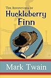 The Adventures of Huckleberry Finn - The Original, Unabridged, and Uncensored 1885 Classic (Reader's Library Classics)