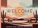 Welcome Guest Book - Sign in for AirBnB, Cabins, Bed & Breakfast, Guest House, Hotel & More: Cactus Desert Memories Themed - Register Visitor Log