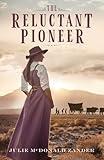 The Reluctant Pioneer: Inspired by a True Story