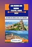 San Marino and Umbria Travel Guide 2024: San Marino and Umbria Ultimate Trip Companion