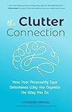 The Clutter Connection: How Your Personality Type Determines Why You Organize the Way You Do (Clutterbug)