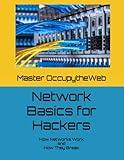 Network Basics for Hackers: How Networks Work and How They Break