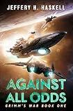 Against All Odds: A Military Sci-Fi Series (Grimm's War)