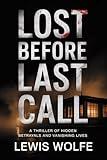 Lost Before Last Call: A Thriller of Hidden Betrayals and Vanishing Lives