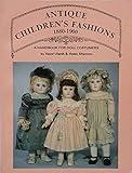 Antique Children's Fashions, 1880-1900: A Handbook for Doll Costumers