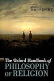 The Oxford Handbook of Philosophy of Religion (Oxford Handbooks)