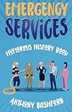 Emergency Services Humorous History Book: Sarcastic History of First Responders, Nurses, Military, and Corrections