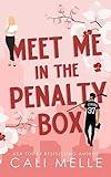 Meet Me in the Penalty Box: A Forbidden Hockey Romance (Orchid City Book 1)