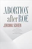 Abortion after Roe (Studies in Social Medicine)