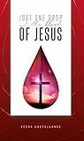 Just One Drop of the Blood of Jesus