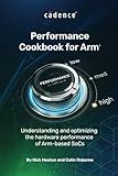 Performance Cookbook for Arm: Understanding and optimizing the hardware performance of Arm-based SoCs