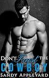 Don't Trust the Cowboy (A Small Town Steamy Western Romance Series Book 1)