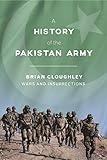 A History of the Pakistan Army: Wars and Insurrections