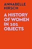 A History of Women in 101 Objects