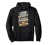 Spend Money On Ancient Coins Numismatics Coin Collector Pullover Hoodie