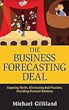 The Business Forecasting Deal: Exposing Myths, Eliminating Bad Practices, Providing Practical Solutions