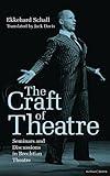 The Craft of Theatre: Seminars and Discussions in Brechtian Theatre (Biography and Autobiography)