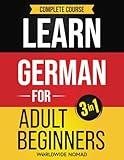 Learn German For Adult Beginners Book (3 In 1): Complete Course