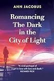 Romancing the Dark in the City of Light