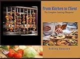 From Kitchen to Client : The Complete Catering Blueprint