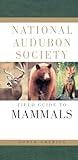 National Audubon Society Field Guide to North American Mammals (National Audubon Society Field Guides)