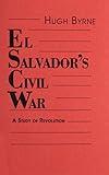 El Salvador's Civil War: A Study of Revolution