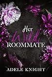 Her Wild Roommate: A Friends to Lovers Romance (Her Sweet Seduction)