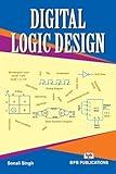 Digital Logic Design: Learn the Logic Circuits and Logic Design (English Edition)