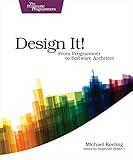 Design It!: From Programmer to Software Architect (The Pragmatic Programmers)